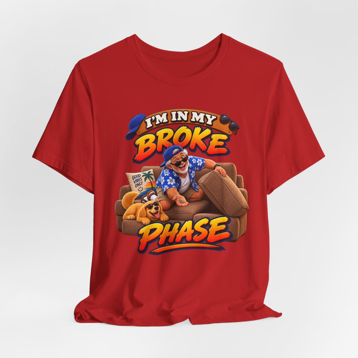 I’m in My Broke Phase Funny Graphic T-Shirt