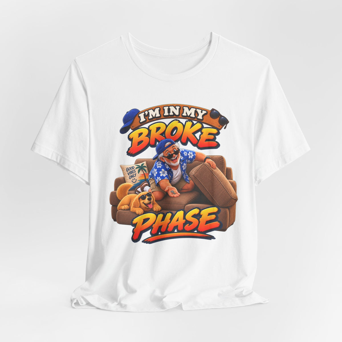 I’m in My Broke Phase Funny Graphic T-Shirt