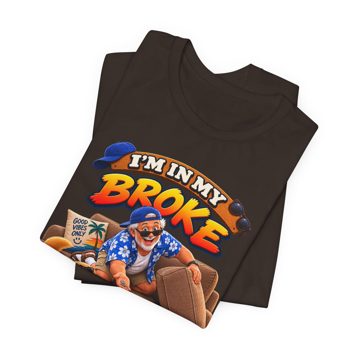 I’m in My Broke Phase Funny Graphic T-Shirt