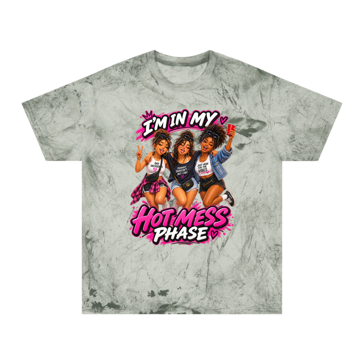 I’m In My Hot Mess Phase T-Shirt — Funny Women’s Graphic Tee