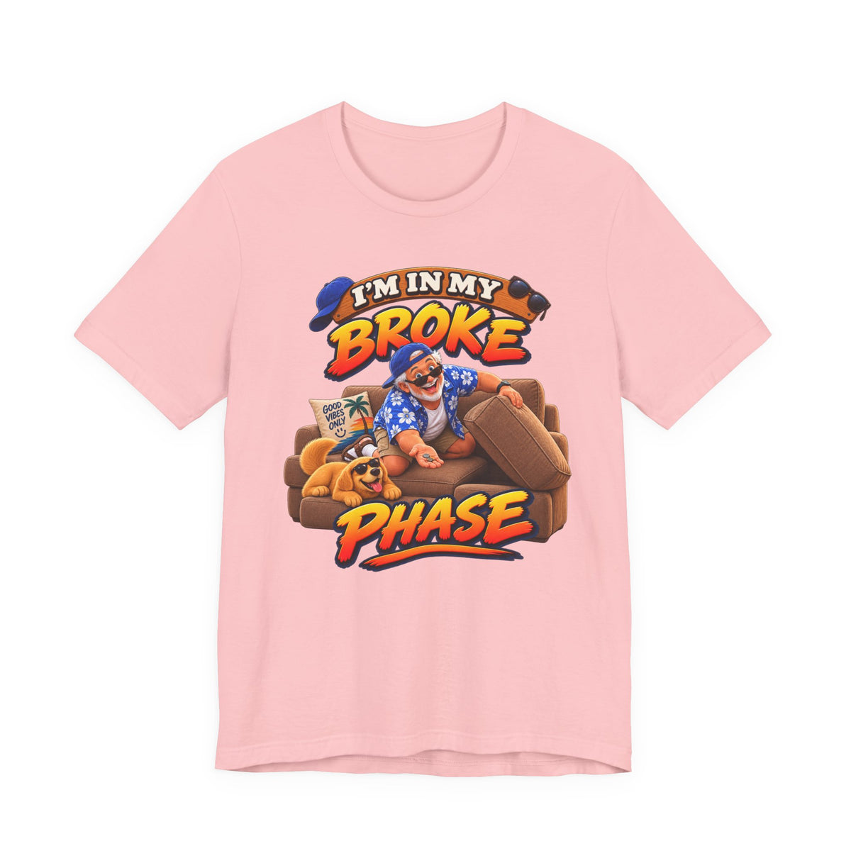 I’m in My Broke Phase Funny Graphic T-Shirt