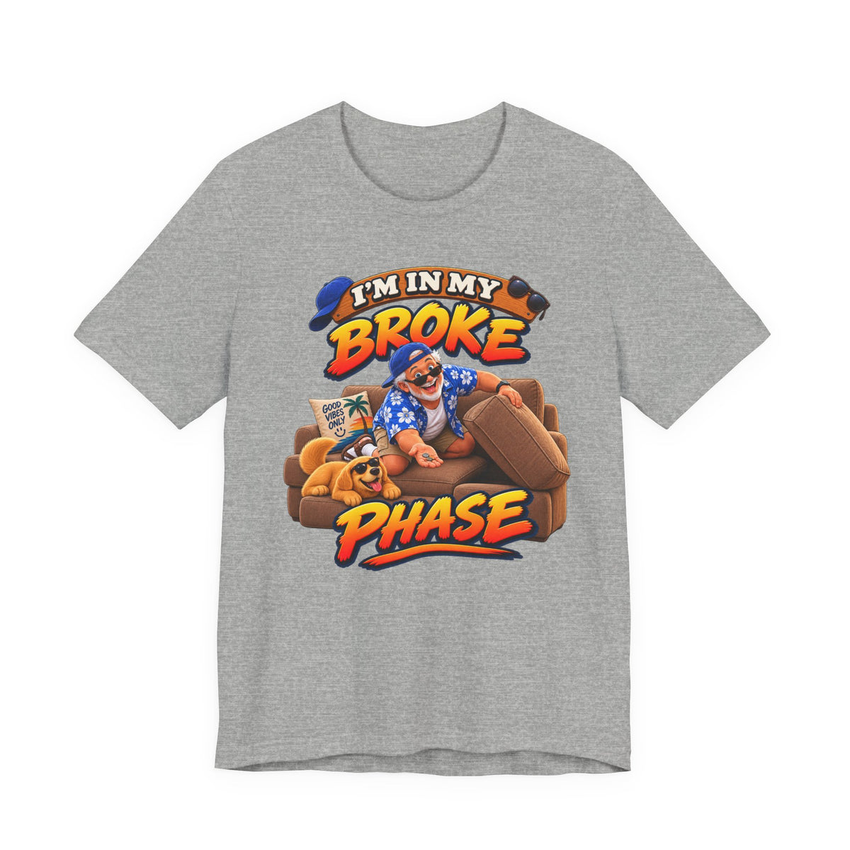 I’m in My Broke Phase Funny Graphic T-Shirt