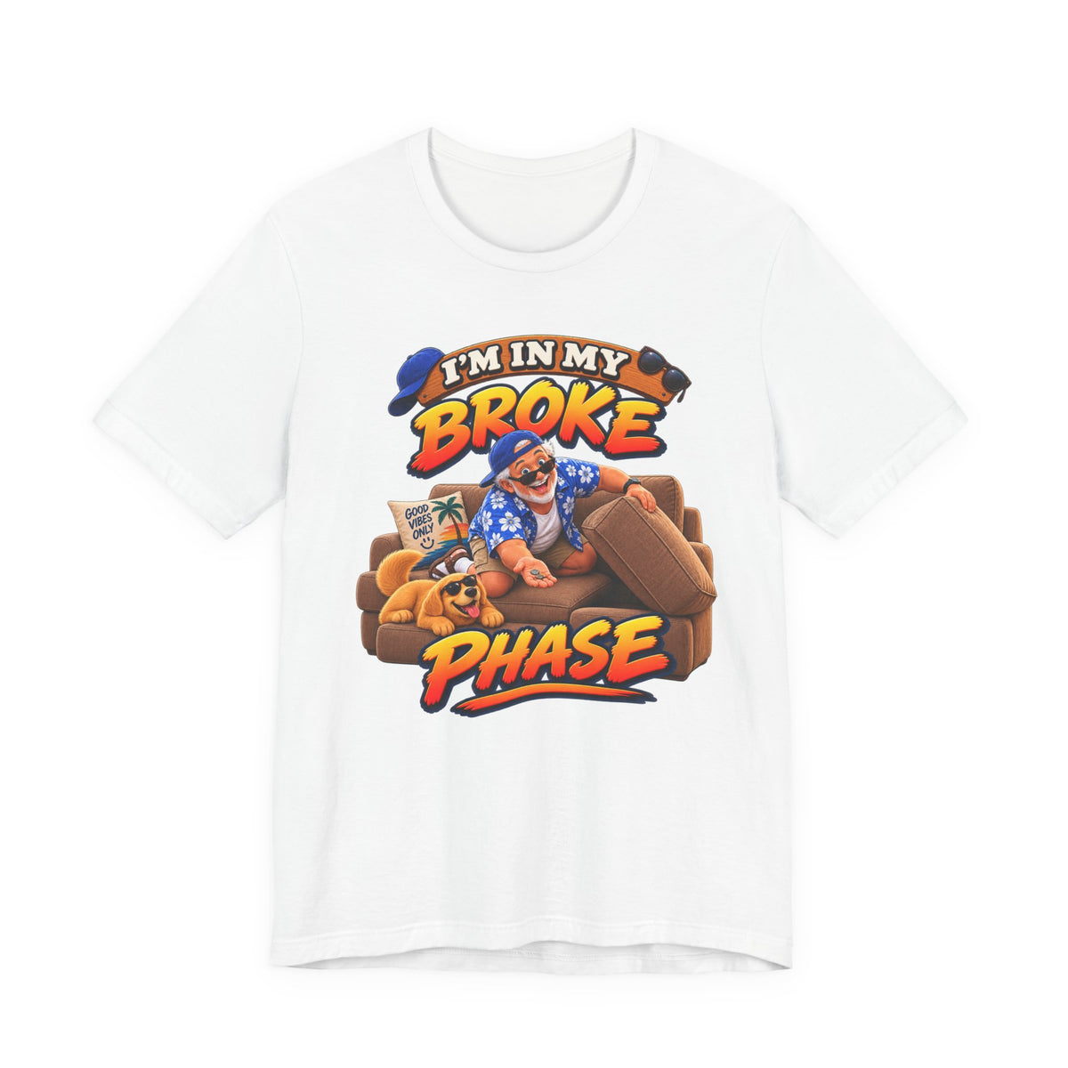 I’m in My Broke Phase Funny Graphic T-Shirt