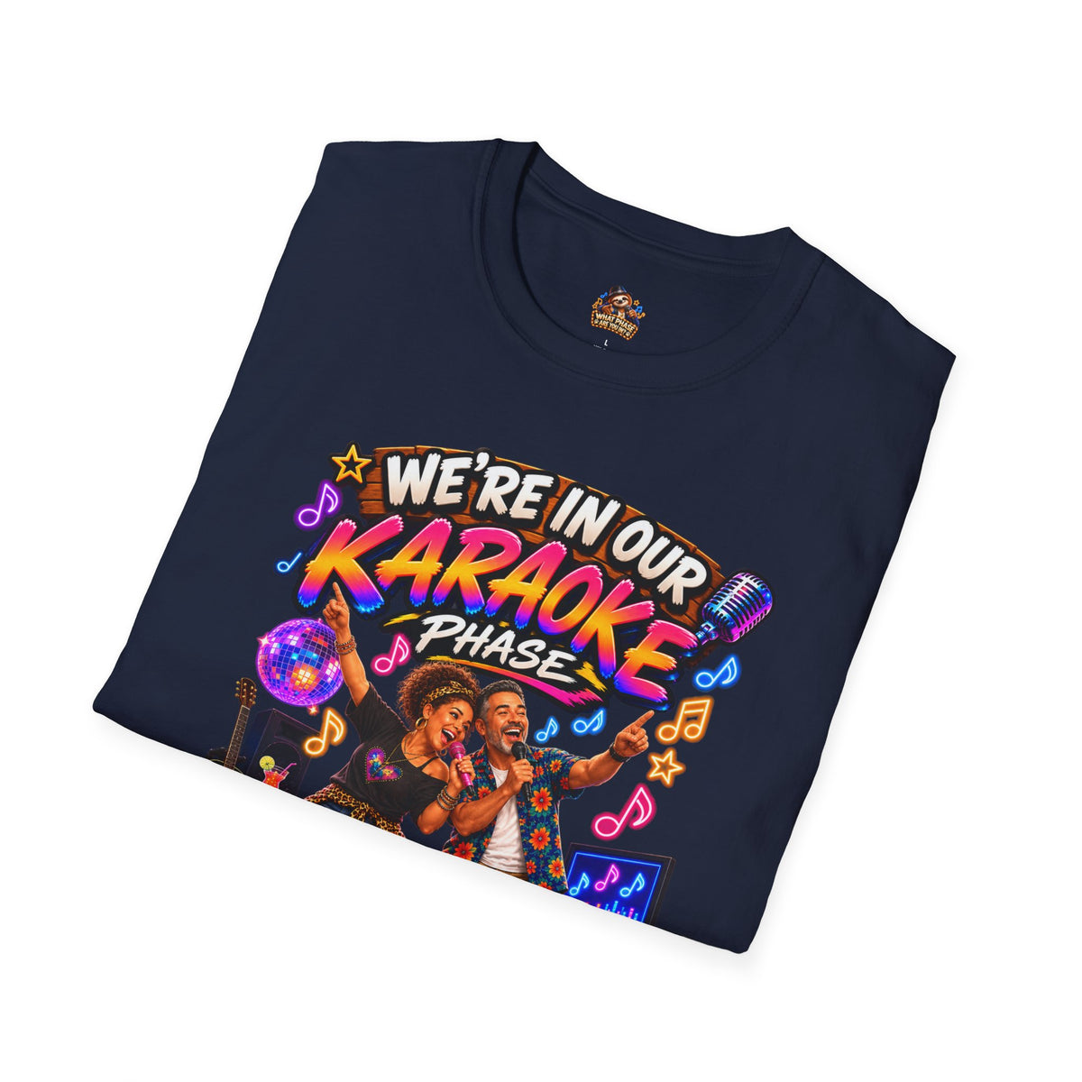 What Phase Are You In? Karaoke Sloth Graphic T-Shirt