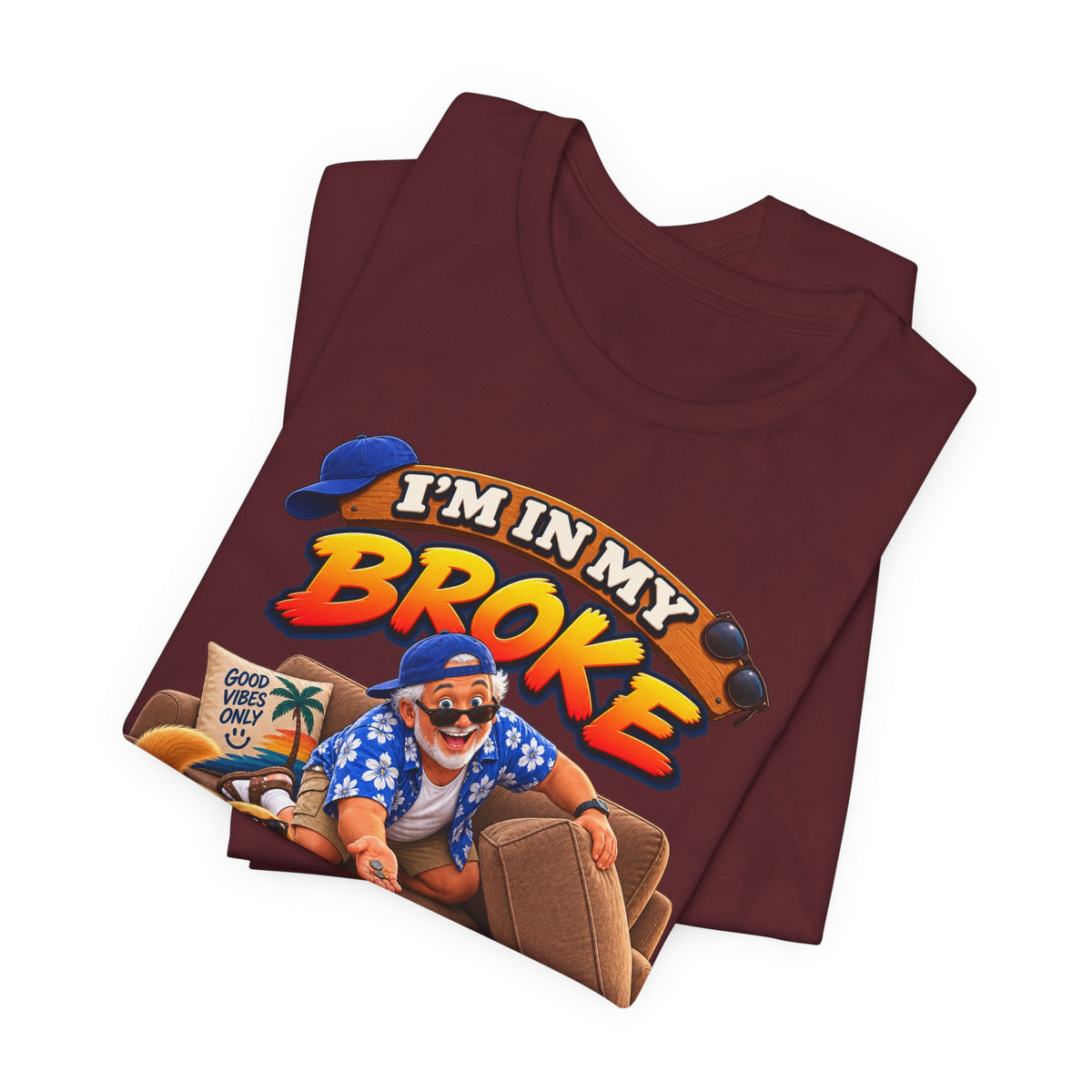 I’m in My Broke Phase Funny Graphic T-Shirt