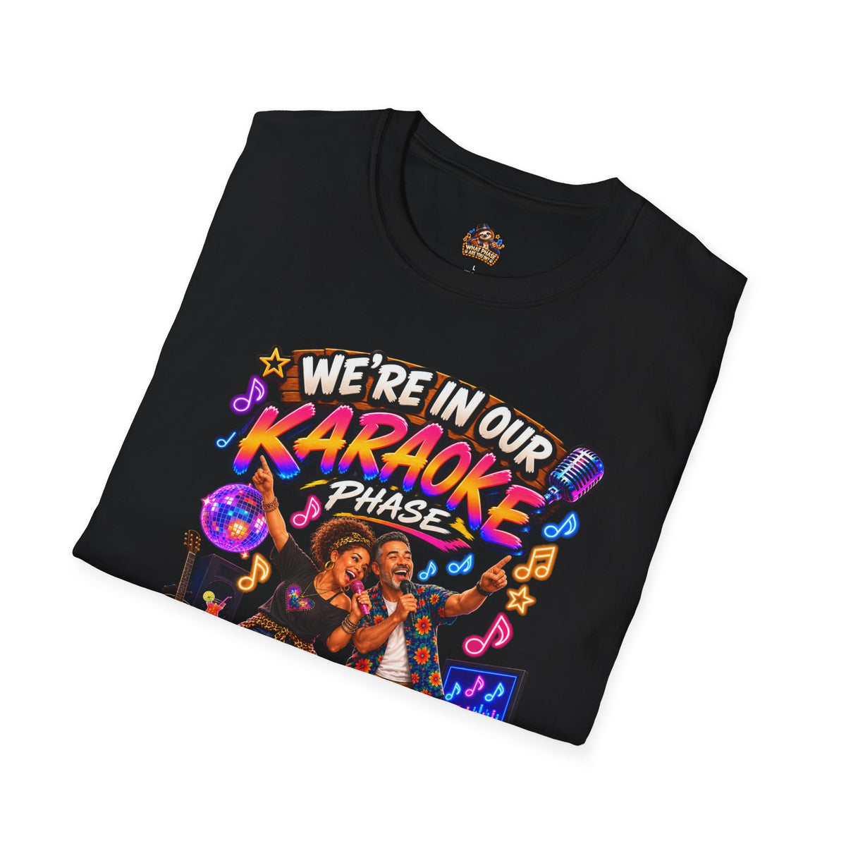 What Phase Are You In? Karaoke Sloth Graphic T-Shirt