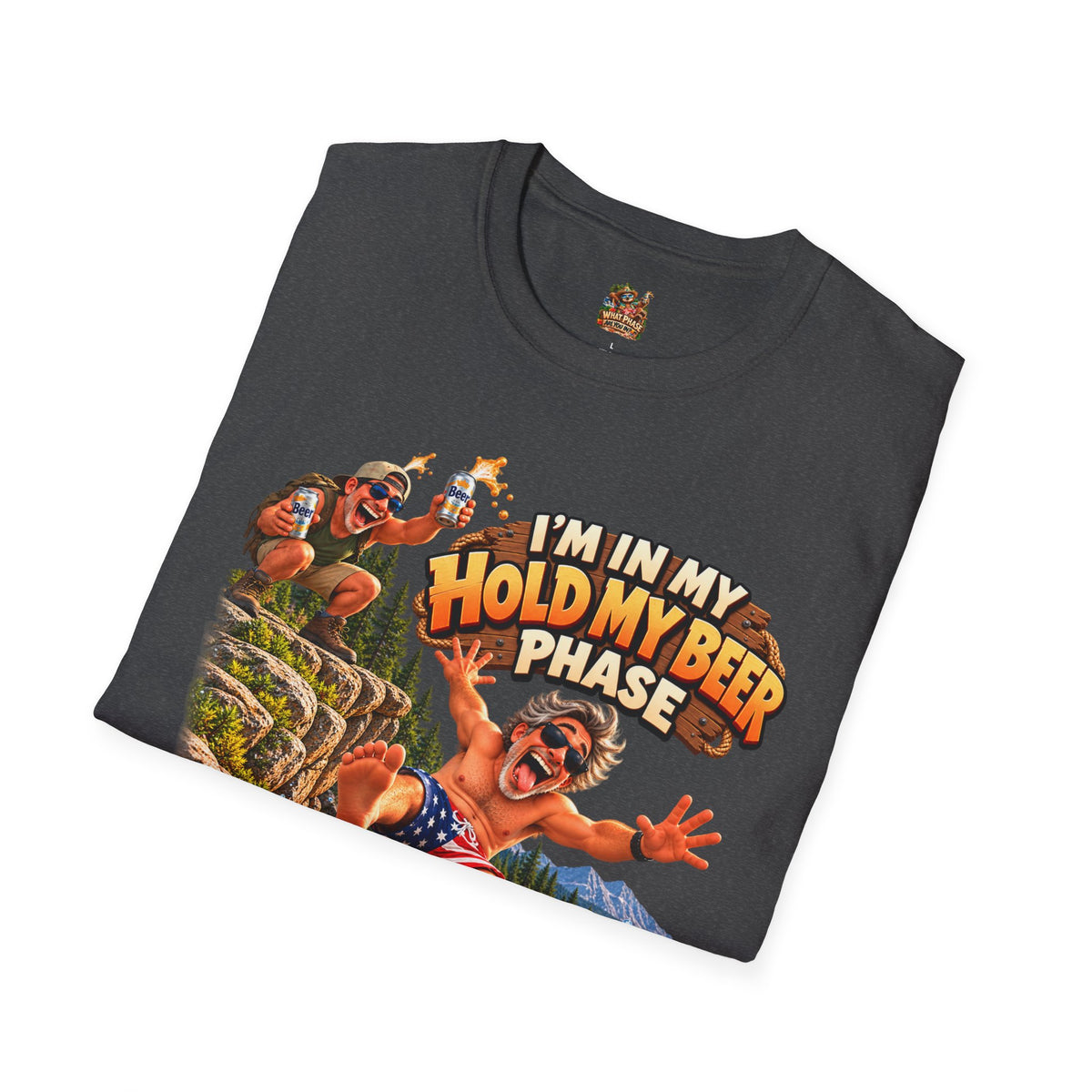 I’m in My Hold My Beer Phase Funny Graphic T-Shirt