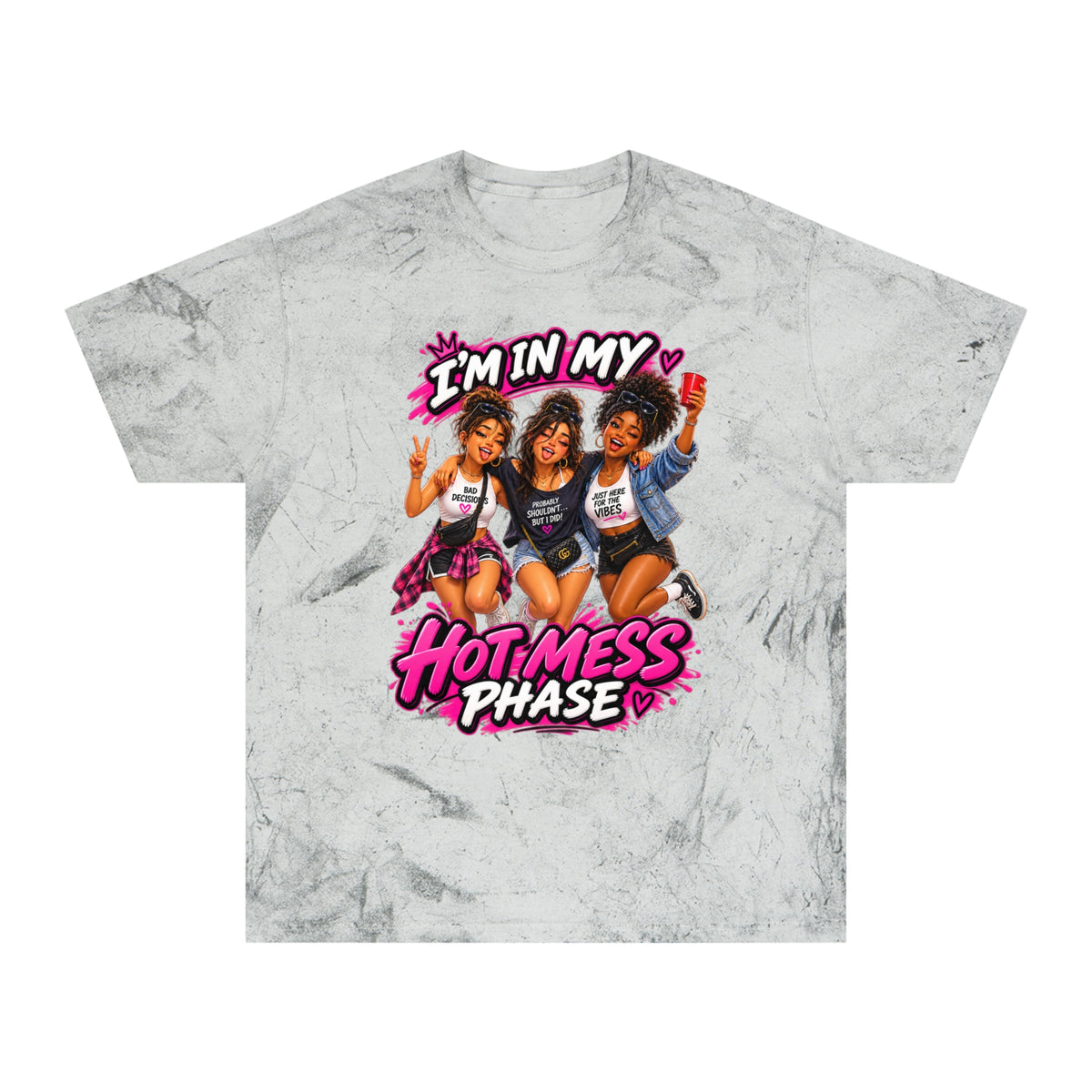 I’m In My Hot Mess Phase T-Shirt — Funny Women’s Graphic Tee