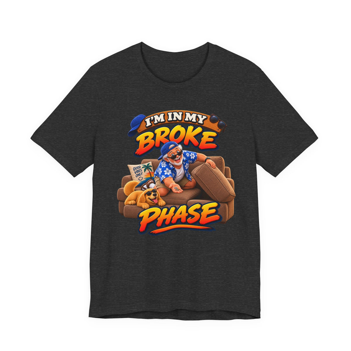 I’m in My Broke Phase Funny Graphic T-Shirt