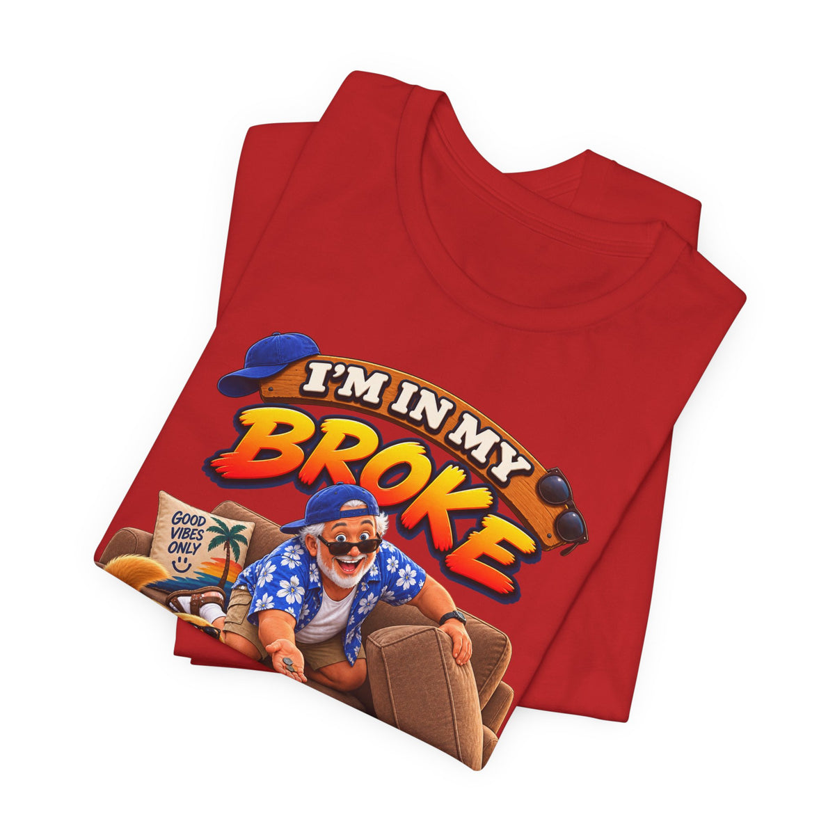 I’m in My Broke Phase Funny Graphic T-Shirt