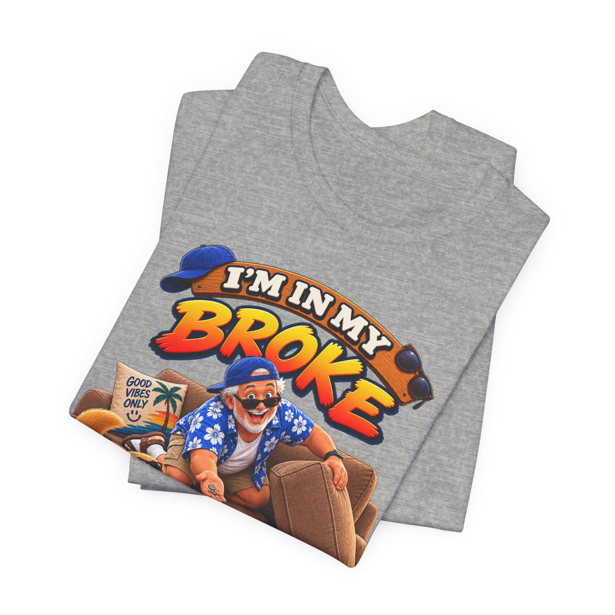 I’m in My Broke Phase Funny Graphic T-Shirt