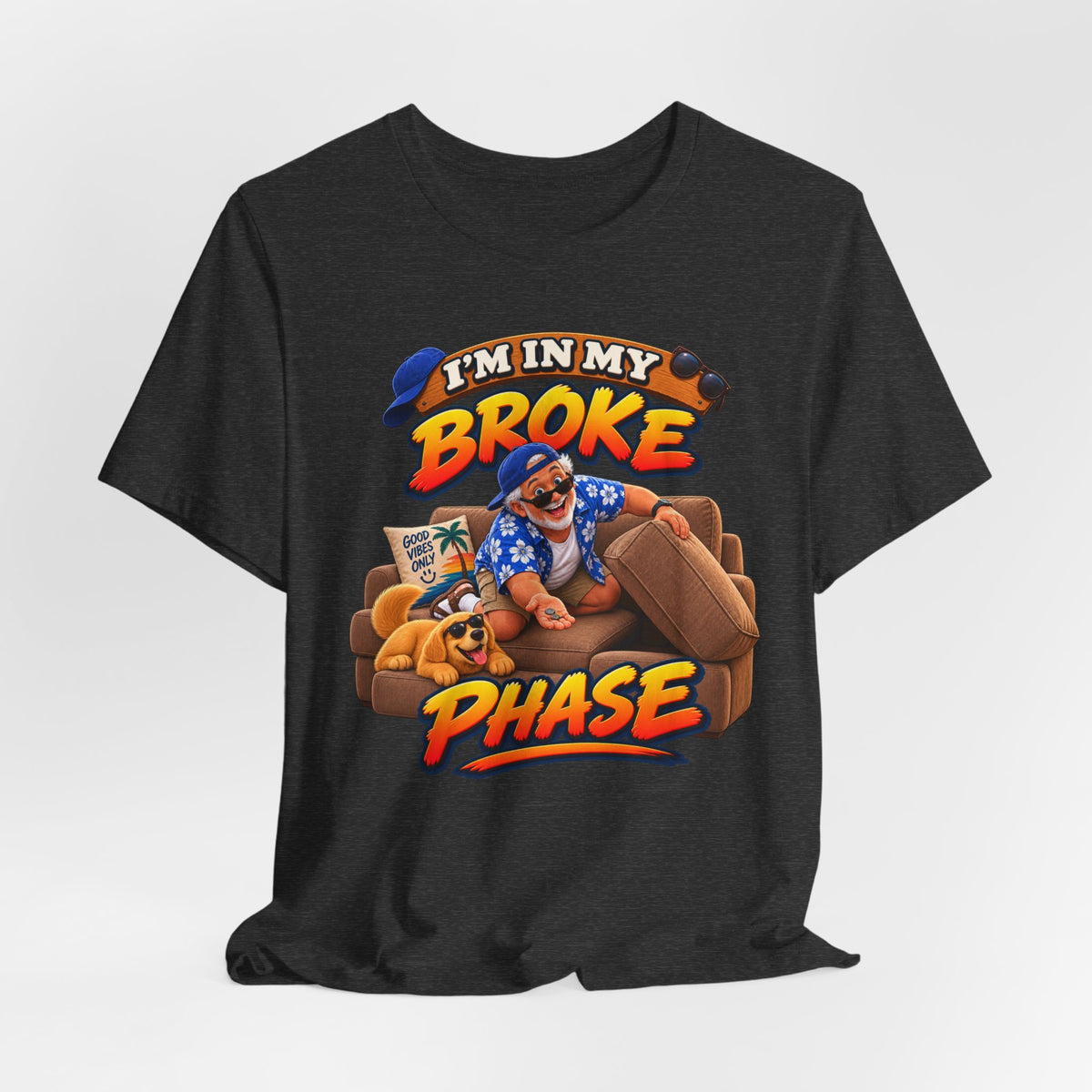 I’m in My Broke Phase Funny Graphic T-Shirt