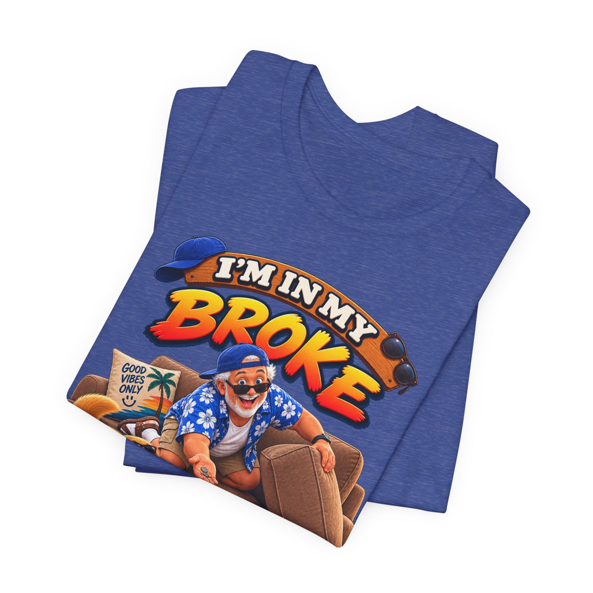 I’m in My Broke Phase Funny Graphic T-Shirt