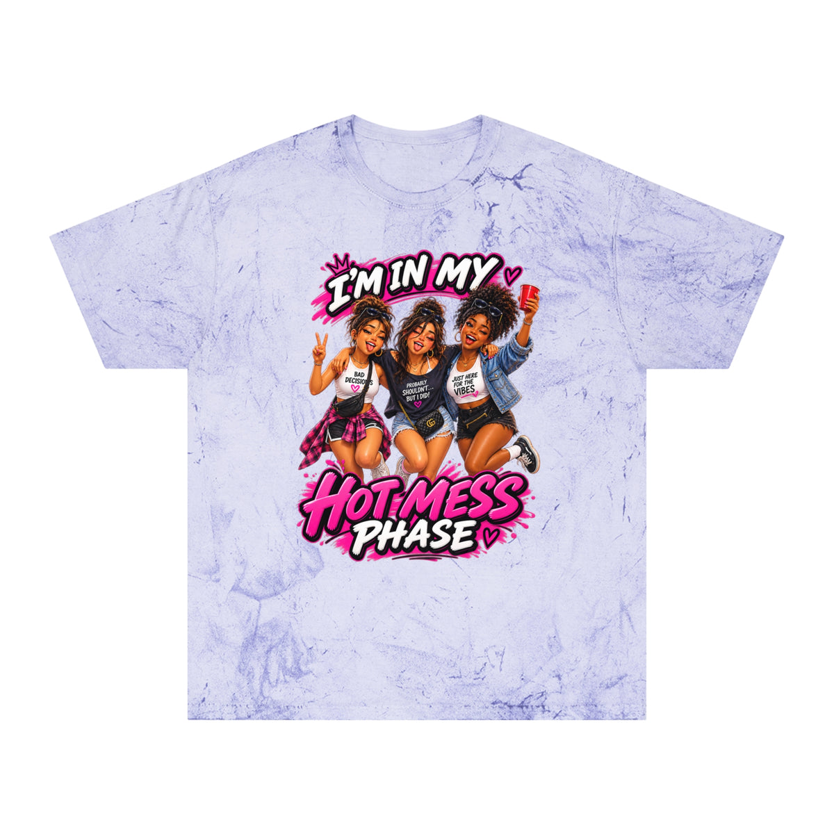 I’m In My Hot Mess Phase T-Shirt — Funny Women’s Graphic Tee