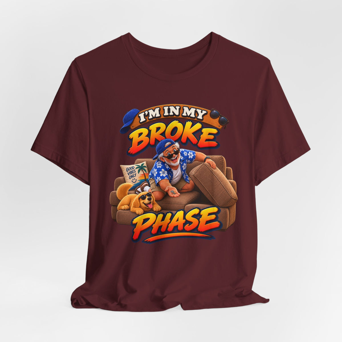 I’m in My Broke Phase Funny Graphic T-Shirt