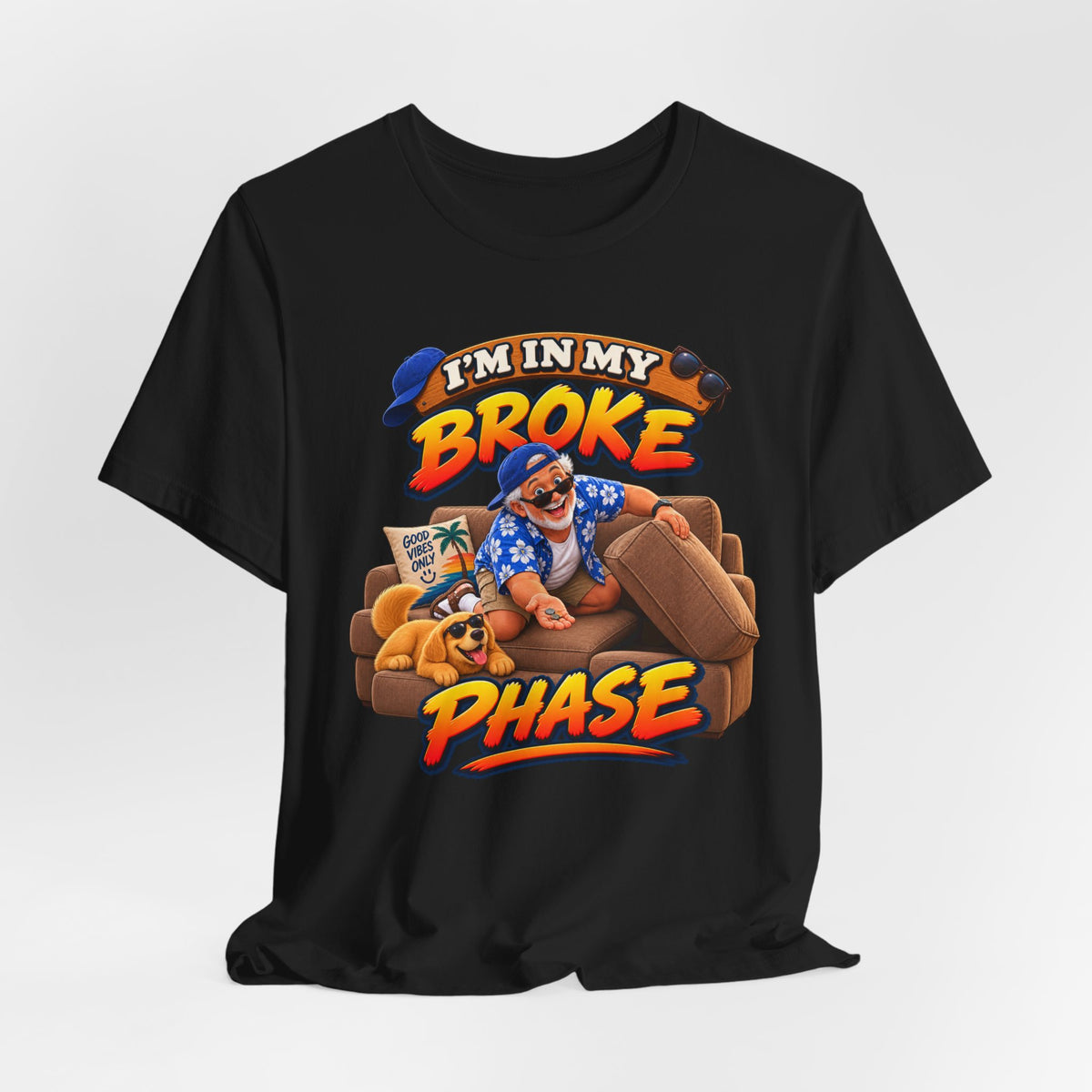 I’m in My Broke Phase Funny Graphic T-Shirt