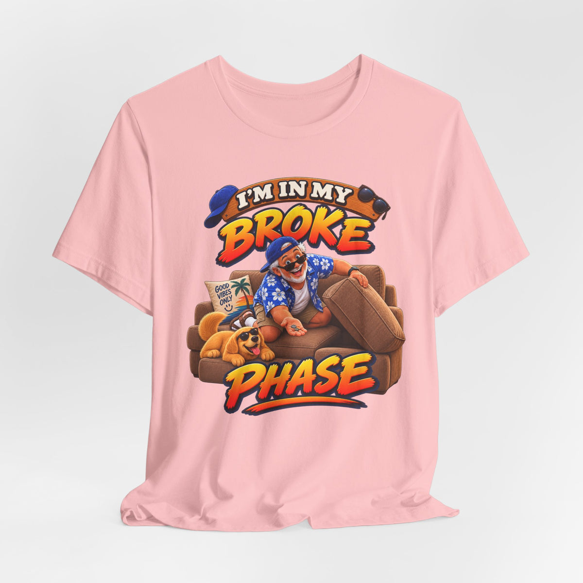 I’m in My Broke Phase Funny Graphic T-Shirt