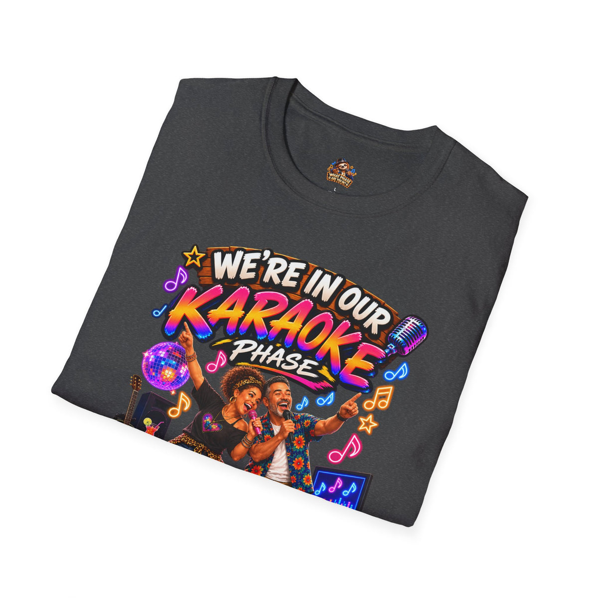 What Phase Are You In? Karaoke Sloth Graphic T-Shirt