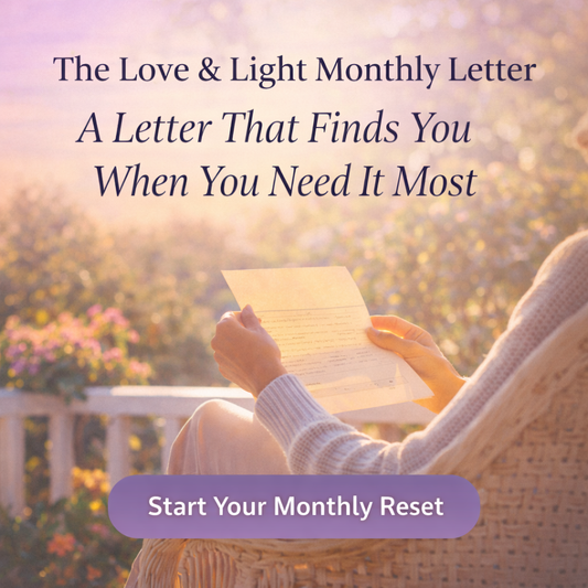 The Love & Light Monthly Letter